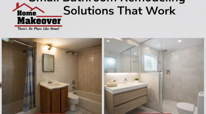 Small Bathroom Remodeling Solutions That Work